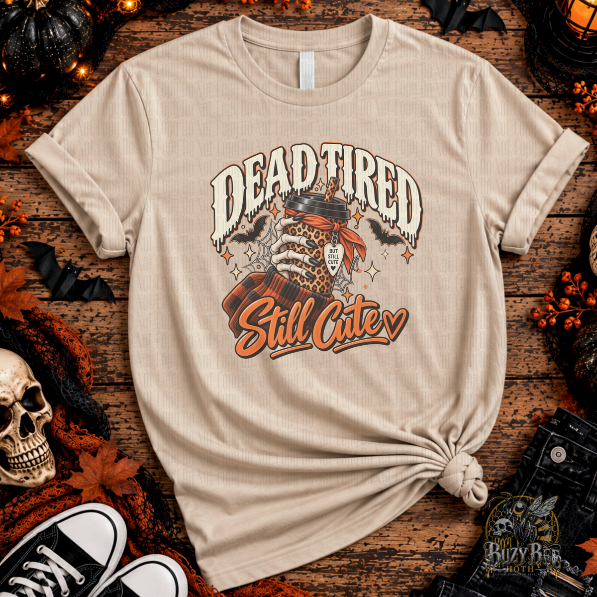 Dead Tired Still Cute | Halloween Graphic Apparel