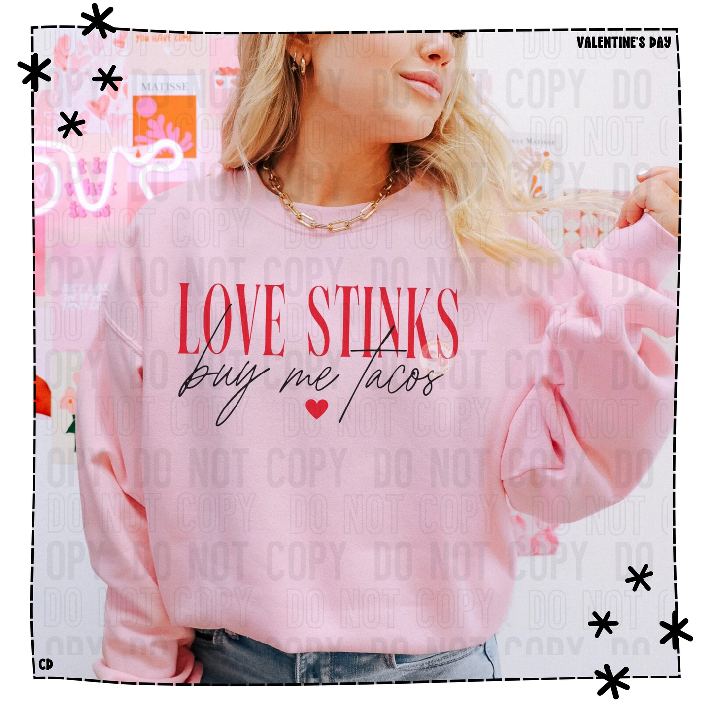 Valentine Collection -Love Stinks Buy Me Tacos Shirt & Sweatshirt